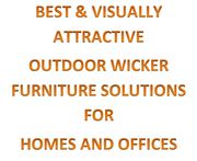 Best  & Attractive Outdoor Wicker Furniture Items for Homes & Offices