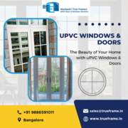 Best upvc doors and windows suppliers in Bangalore | Neelaadri True Fr