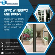 Upvc windows in Bangalore | Neelaadri True Frame